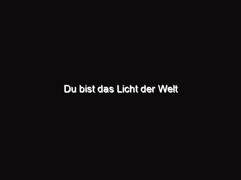 Du bist das Licht der Welt - TFP Deutschland